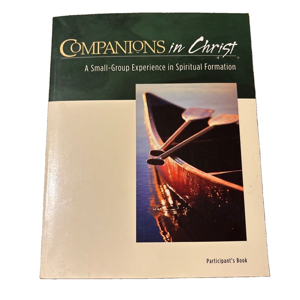Companions in Christ Small-Group Experience Spiritual Formation Participant's Bk
